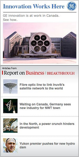 This GE ad as seen on The Globe and Mail has a native ad feel because it uses The Globe and Mail content directly in the ad. GE is one of the most effective brands at curating content instead of creating everything themselves.